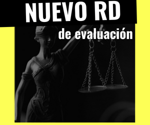 El nuevo Real Decreto de evaluación (Real Decreto 984/2021)